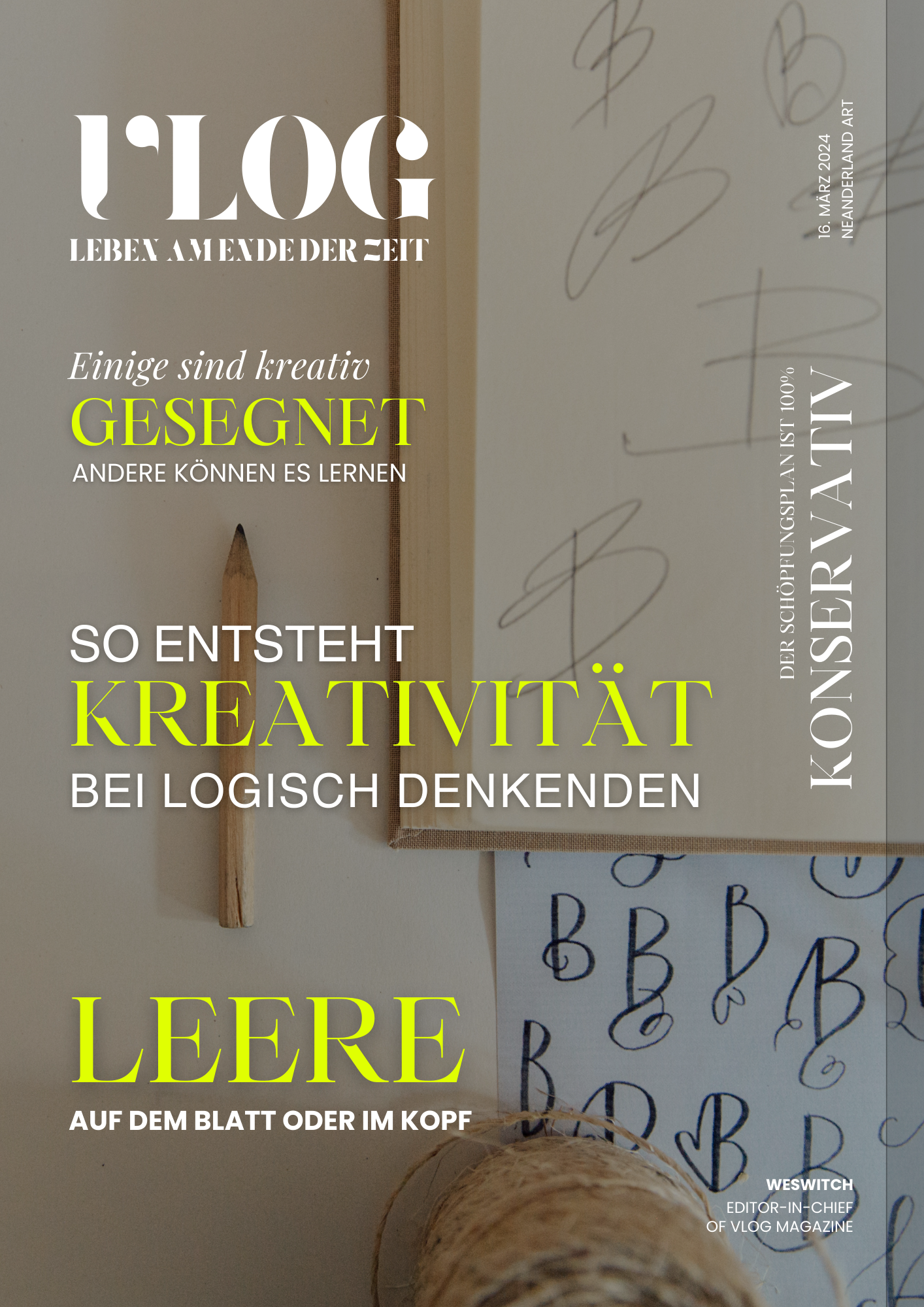 Magazin-Cover mit im Hintergrund ein Buch und Skizzen von Buchstaben, die Schrift mit dem Titel VLOG - Leben am Ende der Zeit und den Titeln Gesegnet, So entsteht Kreativität bei logisch Denkenden, Leere